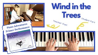 Wind in the Trees 🎹 with Teacher Duet [PLAY-ALONG] (Piano Adventures Primer Performance)