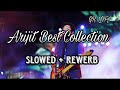 Arijit Singh Mashup। [ Slowed + Rewerb ] । Lofi vibes with Gaurav present this First Mashup।