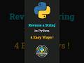 🔁 Reverse a String in Python | 4 Easy Python Tricks for Beginners #python #coding #trending #shorts