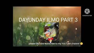 DAYUNDAY ILMO PART 3 please like and subscribe 😁😁