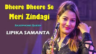 Dheere Dheere Se Meri Zindagi Mein Aana | Saxophone Music | Saxophone Queen Lipika | Bikash Studio