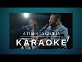 A Ti Sea la Gloria // KARAOKE // Pista // Instrumental