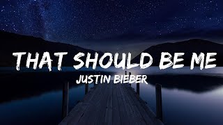 Justin Bieber - That Should Be Me | Lyrics Video (Official)