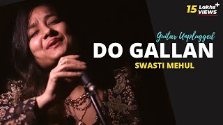 Do Gallan | Swasti Mehul