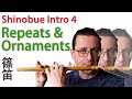 Shinobue Intro 4: Repeats & Ornaments