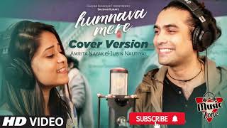 Cover Version - Humnava Mere (slowed & reverb) Song -Jubin Nautiyal Amrita Nayak  Shefaul_Music_Zone