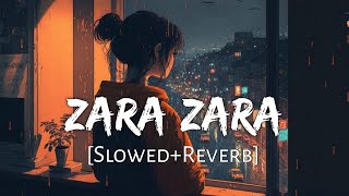 Zara Zara Bahekta Hai [Slowed+Reverb] Jalraj | Male Version | Lofi Mix | Lofi Music Channel