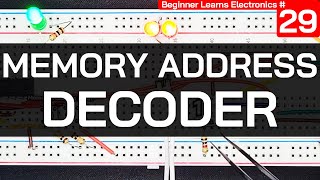 Memory Address Decoder - Beginner Learns Electronics Ep29