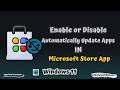 Enable or Disable Automatically Update Apps in Microsoft Store in Windows 11