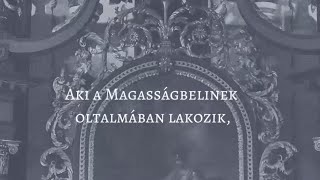 Aki a Magasságbelinek oltalmában lakozik…