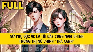 NỮ PHỤ ĐỘC ÁC LÀ TÔI ĐÂY CÙNG NAM CHÍNH TRỪNG TRỊ NỮ CHÍNH \