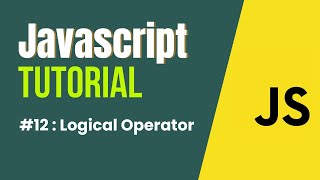 JavaScript Tutorial in Hindi | Logical Operator #12