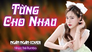 Từng Cho Nhau Rumba - Từng Cho Nhau Bao Nhiêu Hy Vọng... - Nhạc Trẻ Rumba Hay Nhất