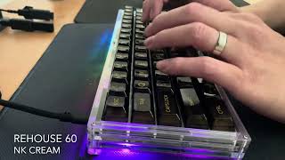 Rehouse60 kit with NK Cream Switches Typing Sounds