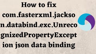 How to fix com.fasterxml.jackson.databind.exc.UnrecognizedPropertyException json data binding