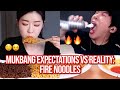 mukbang expectations vs. reality: FIRE NOODLES