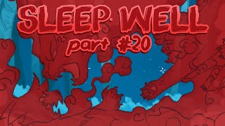 【 Sleep Well | Map part 20】