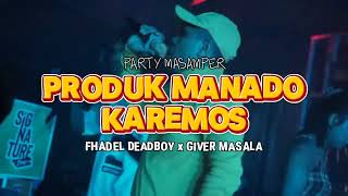 PARTY SENTAK🌴 MASAMPER PRODUK MANADO x KAREMOS (FHADEL DEADBOY Ft. GIVER MASALA)