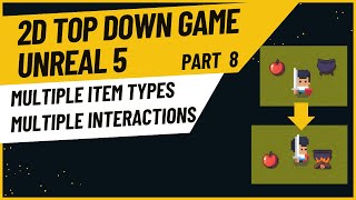 Multiple item types and interactions | Part 8 of 2D Top Down Game in Unreal 5 Tutorial