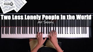 ♪ Two Less Lonely People In The World - Air Supply /Piano Cover
