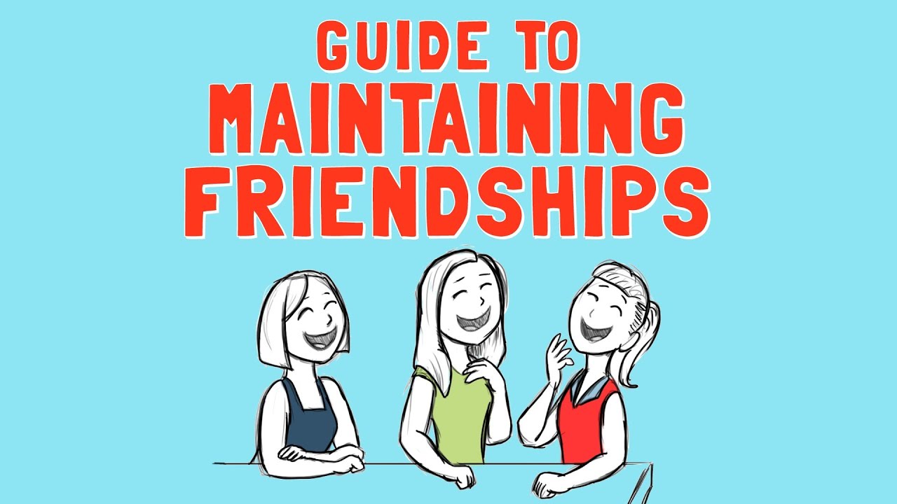 Guide To Maintaining Friendships Lenny Learning