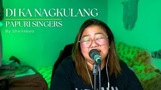 DI KA NAGKULANG by Papuri Singers | Cover