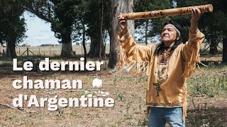 Le dernier chaman d'Argentine