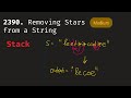 Removing Stars From a String - Leetcode 2390 (Stack)
