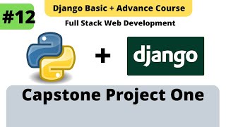 #12 Capstone Project One | Python Django Full Stack Developer Course