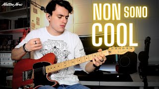 Non sono Cool (PTN) - Guitar Cover by @Matteo_Nori