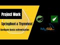 #30: Configure Basic Authentication in spring security |  springboot and thymeleaf