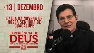 EXPERIÊNCIA DE DEUS | 13/12/24 | 5° DIA DA NOVENA DE NOSSA SENHORA DE GUADALUPE