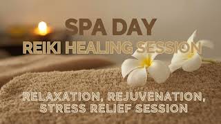 Reiki 🪷Spa Day🪷 Energy Healing for Relaxation, Rejuvenation \u0026 Rebalancing 💆