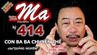 “CON BA BA CHUYỂN THẾ”-CHUYỆN MA (414) với MC VIỆT THẢO-CBL(1372)-Ngày 6/12, 20.