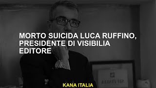 Luca Ruffino è  suicidio, presidente dell'editore di Visibilia