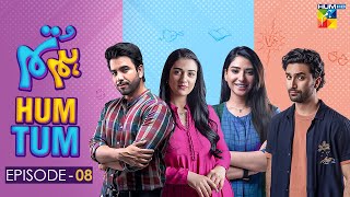 Hum Tum - Episode 08 - [ Ahad Raza Mir, Ramsha Khan, Junaid Khan, Sarah Khan ] - HUM Comedy