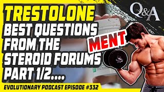 Evolutionary Podcast #332- [Q\u0026A] Trestolone-Best Questions from the Steroid Forums part 1/2....