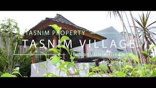 TASNIM VILLAGE  Tasnim Property Islami dan Alami