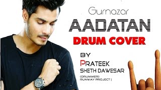 Aadatan Reprise Version | Gurnazar | Drum Cover | Prateek Sheth Dawesar | Latest Punjabi Songs