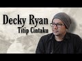 Titip Cintaku - Decky Ryan cover Lirik