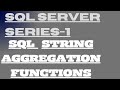 SQL String Aggregation Functions-30 || String Aggregation In SQL Server