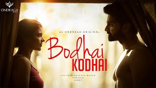 Bodhai Kodhai - Single | Gautham Vasudev Menon | Karthik | Karky | Atharvaa, Aishwarya Rajesh