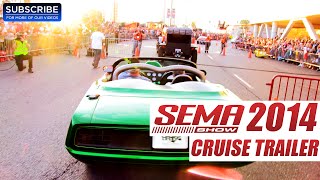 SEMA 2014 Show Cruise -Trailer