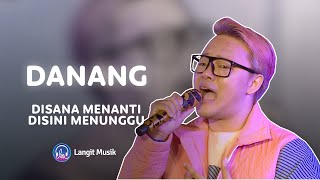 Download Lagu DANANG DISANA MENANTI DISINI MENUNGGU LIVE PERFORM... MP3 Gratis