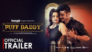 Puff Daddy | Trailer | Porimoni, Shajal, Azad Abul Kalam | Bongo Original | Bangla New Movie 2023