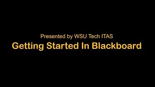 Getting Started in Blackboard - WSU Tech
