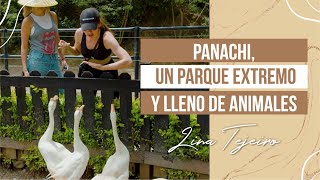 PANACHI - Un parque extremo y lleno de animales | LINA TEJEIRO
