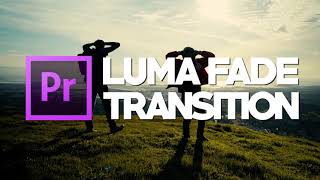 EASIEST Luma Fade Transition Tutorial | Adobe Premiere Pro CC