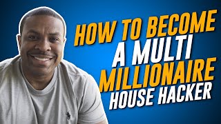 How To Become A Millionaire Investing In Real Estate | House Hacking Strategy