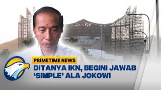 Jokowi Buka Suara Soal Pemblokiran Anggaran IKN [Primetime News]